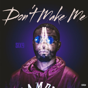 Don't Make Me (Explicit)