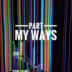 Part My Ways (Explicit)