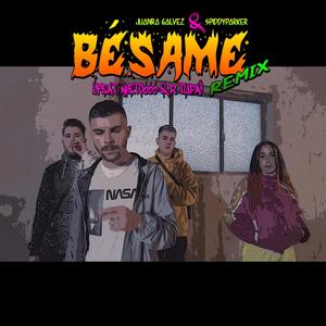 Bésame (feat. SpiddyParker, R Tupa & Nieto666) (Remix|Explicit)