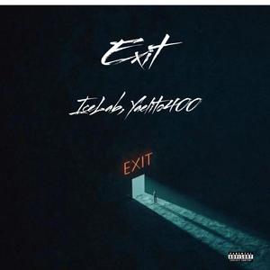 Exit (feat. Yaelito400) [Explicit]