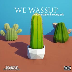 WE WASSUP (feat. Young Eek) [Explicit]