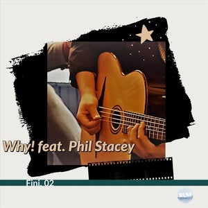 Why! (feat. Phil Stacey)