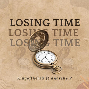 Losing Time (feat. Anarchy P) [Explicit]