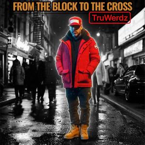 From The Block To The Cross