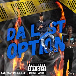 Da Last Option (Explicit)