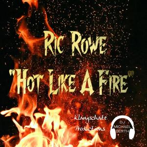 Hot Like A Fire (feat. Ric Rowe)