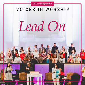 Voices in Worship: Lead On