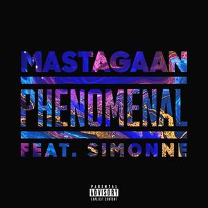 MastaGaan - Phenomenal(feat. SIMONNE) (Explicit)