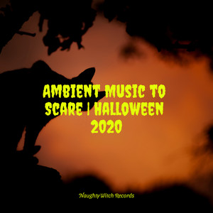 Ambient Music to Scare | Halloween 2020