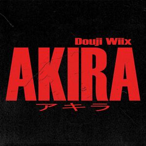 AKIRA. (Explicit)