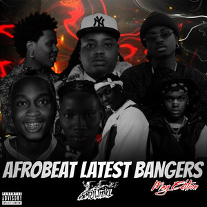 Afrobeat Latest Bangers, Part 4 (Mix|Explicit)
