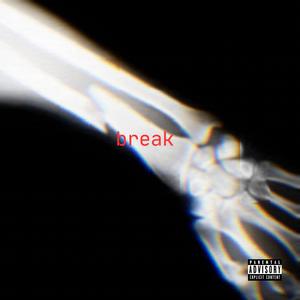 BREAK (feat. 6 cardinal) (Explicit)