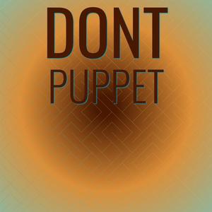 Dont Puppet