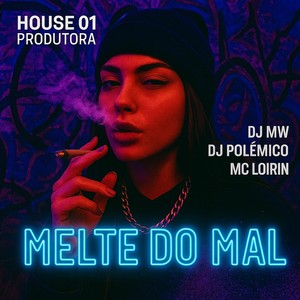 MELTE DO MAL (Explicit)