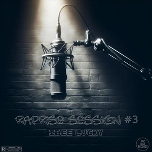 Raprise Session #3 (feat. Ibeelucky) [Explicit]