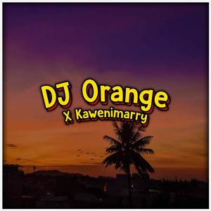 DJ Orange X Mashup Kawenimarry