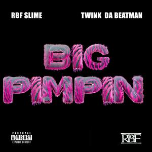 Big Pimpin (feat. RBF Slime & Twinkdabeatman) (Explicit)
