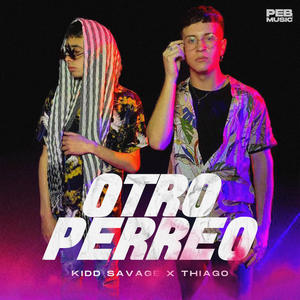 Otro Perreo(feat. Thiago & Kidd Savage) (Explicit)