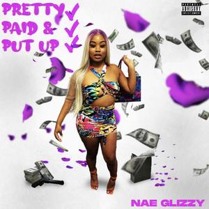 PRETTY, PAID, & PUT UP (Explicit)