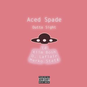 Outta Sight (feat. Lé, Kiim Bosh, D. Laflair & Marko Stat$) [Explicit]