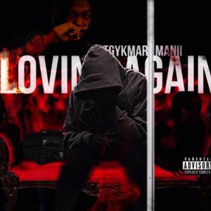 Loving again (feat. TYGKMar & Manii) (Explicit)