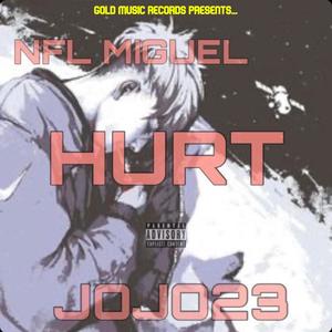 Jojo23 - Hurt(feat. NFL Miguel) (Explicit)