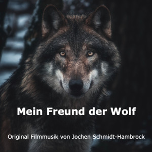 Mein Freund der Wolf (Original Motion Picture Soundtrack)