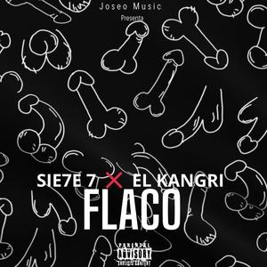 Flaco (feat. Sie7e 7 & El Kangri) (Explicit)