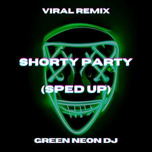Shorty Party (Sped Up Tik Tok) (Remix)