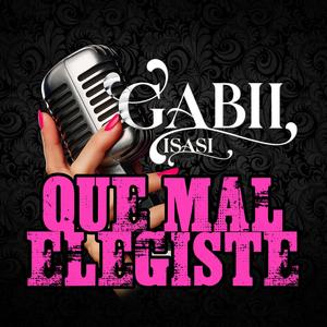QUE MAL ELEGISTE (feat. Gabriela Isasi)