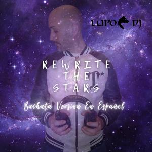 Rewrite The Stars (Bachata Version)