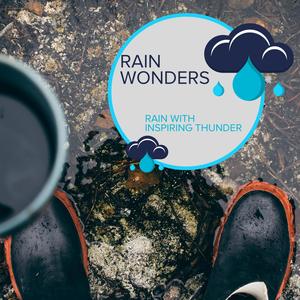 Rain Wonders - Rain with Inspiring Thunder