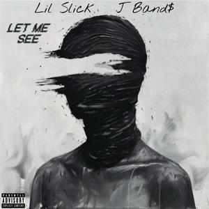 Let Me See (feat. J Band$) (Explicit)