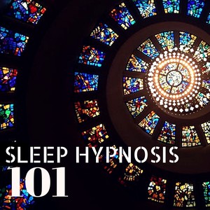 Sleep Hypnosis 101 - Healing Sleeping Therapy Background Songs to Reduce Stress