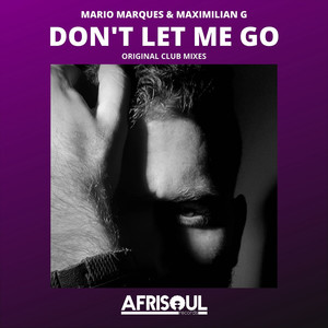 Don't Let Me Go (Reprise|Club Mixes)