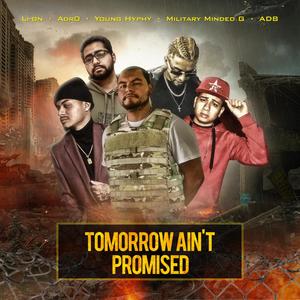 Tomorrow Ain't Promised (feat. Adr0, Young Hyphy, Military Minded G & AD8) [Explicit]