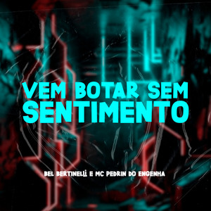 Vem botar Sem Sentimento (Explicit)