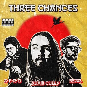 Three Chances (feat. Bear. & A-F-R-O) [Explicit]