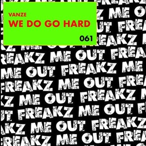 We Do Go Hard (Original Mix)