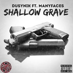 Shallow Grave (feat. ManyFaces) (Explicit)