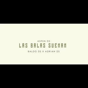 Las balas suenan (feat. Baldo One & Adrian Ds) [Explicit]