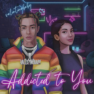 Addicted To You (feat. Yvee) (Explicit)