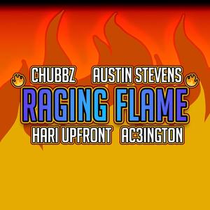 Raging Flame (feat. Austin Stevens, Hari Upfront & Ac3ington) [Explicit]