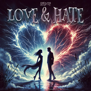 It's Love and It's Hate (Sped Up|Explicit)
