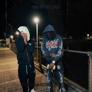 Who Dat (Act Bad) (Explicit)