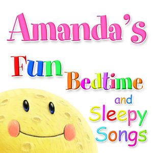 Fun Bedtime and Sleepy Songs For Amanda