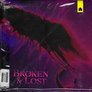 Broken & Lost (Explicit)