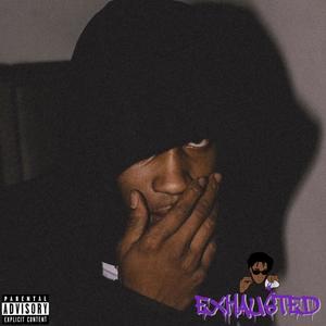 EXHAUSTED (Explicit)