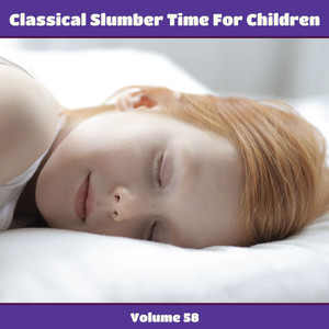 Classical Slumber Time For Children, Vol. 58