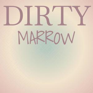 Dirty Marrow